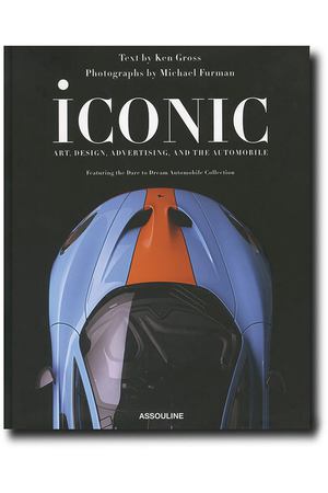 Iconic: Art, Design, Advertising, and the Automobile Книга
